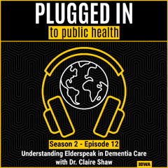 Understanding Elderspeak in Dementia Care with Dr. Claire Shaw