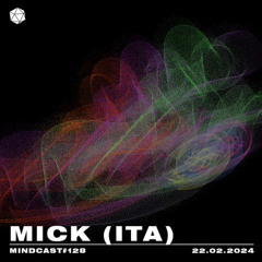 MINDCAST 128 by Mick (ITA)