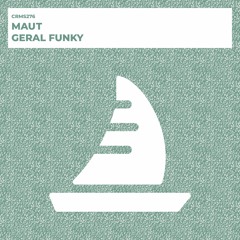 Maut - Geral Funky (Radio Edit) [CRMS276]