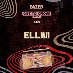 Get To Know Mix 008: Ellm