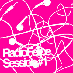 RadioFelipe: Session #1