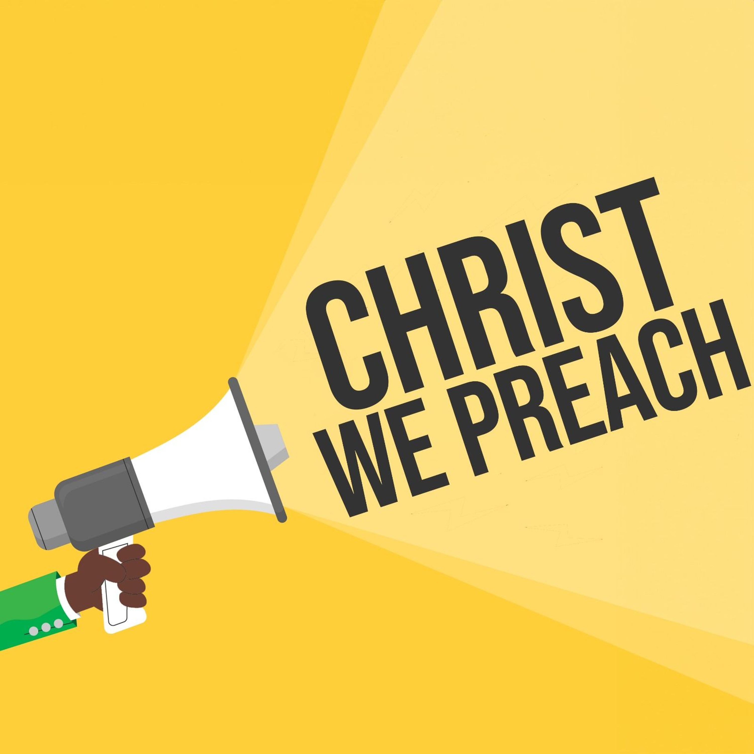 Christ We Preach