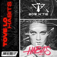Tove Lo - Habits (Stay High)(Bow n´ Tie Remix)