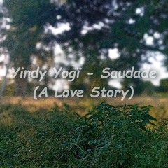 Yindy Yogï - Saudade (A Love Story) [Neurologycal Sounds]