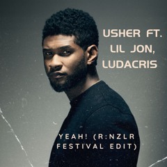 Usher Ft. Lil Jon & Ludacris - Yeah! (R:NZLR FESTIVAL EDIT) [FREE DOWNLOAD]