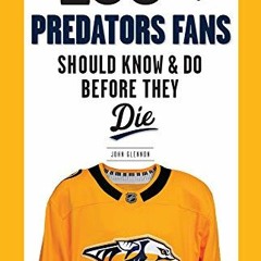 DOWNLOAD PDF 🖋️ 100 Things Predators Fans Should Know & Do Before They Die (100 Thin