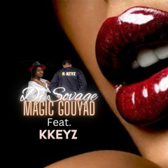 Dj Sovage Magic Gouyad #4 Solo Feat. K Keyz