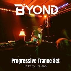 B yond - Progressive Trance Set [ RZ-Party 3.9.2022]