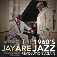 Jay Are - The 1960's Jazz Revolution Again (Woodenchainz Remixes)