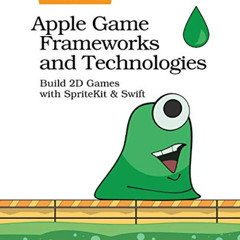 download KINDLE 💛 Apple Game Frameworks and Technologies: Build 2D Games with Sprite