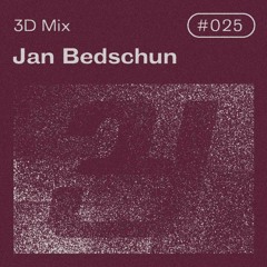 3D Mix #025 | Jan Bedschun