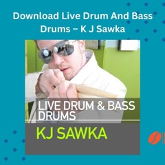 Download Live Drum And Bass Drums – K J SawkaDownload Live Drum And Bass Drums – K J Sawka