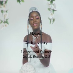 #DAREN X DARINA VICTRY - LAISSE MOI T'AIMER ZOUK REMIX 2.0
