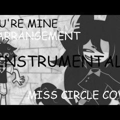 YOU'RE MINE  FUNDAMENTAL PAPER EDUCATION EDITION   MISS CIRCLE COVER - REARRANGEMENT INSTRUMENTAL