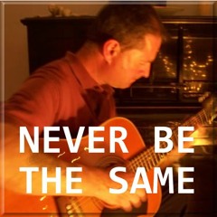 Never Be The Same