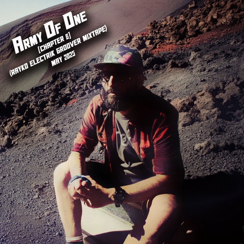 Army Of One [Chapter 6] (Rayko Electrik Groover Mixtape) May 2025