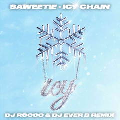 Saweetie - Icy Chain (DJ ROCCO & DJ EVER B Remix)