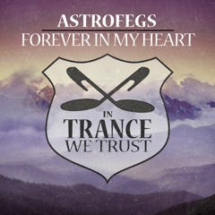 AstroFegs - Forever In My Heart (Original Mix)
