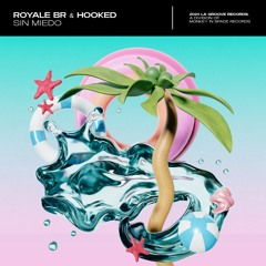 Royale BR & HOOKED - Sin Miedo