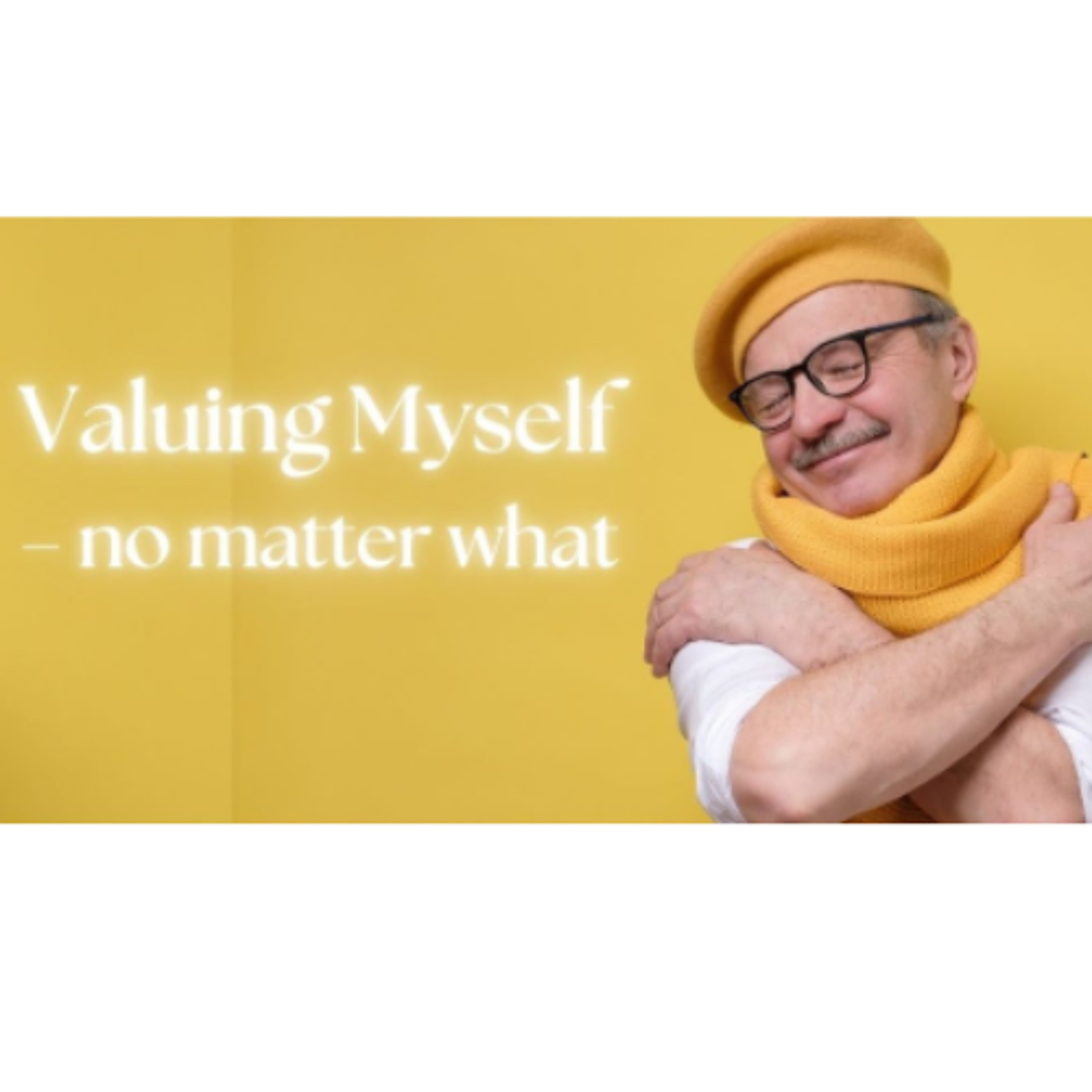Valuing Myself - No Matter What - Sarah Trueman - Tuesday 12th August 2025 - Stanmore episode artwork