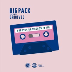 Big Pack presents Grooves Radioshow 118