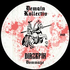 Diazepin - Dommage  †DK045†