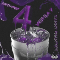 4 (feat. Anti - Pop & Xanny Phantom) Prod. Anti - Pop