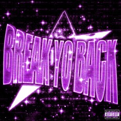 BREAK YO BACK (prod.demosic)