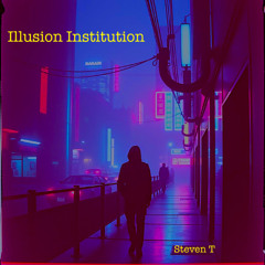 Illusion Institution (Steven T)