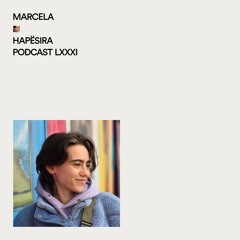 Marcela ■ Hapësira Podcast LXXXI