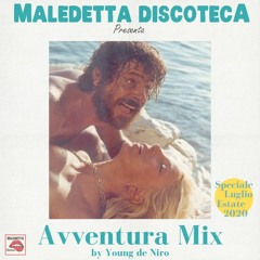 "AVVENTURA" MALEDETTA DISCOTECA MIX SPECIALE LUGLIO ESTATE 2020