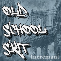Incremant - Old School Skit (prod. Riad Beatz)