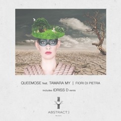 Queemose Feat. Tamara My - Fiori Di Pietra EP (Includes Idriss D remix)