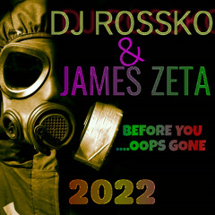 BEFORE YOU ... OOPS GONE ROSSKO REMIX 2022