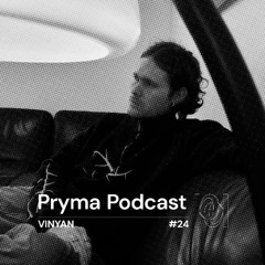 Pryma Podcast #24 | Vinyan