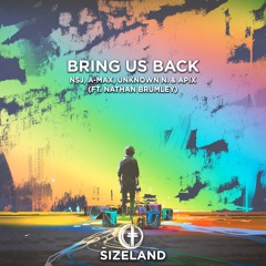 NSJ, A-MaX, Unknown N. & Apix Ft. Nathan Brumley - Bring Us Back
