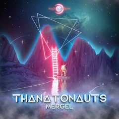 Mergel & Spatial Plants - Thanatonauts (Original Mix)