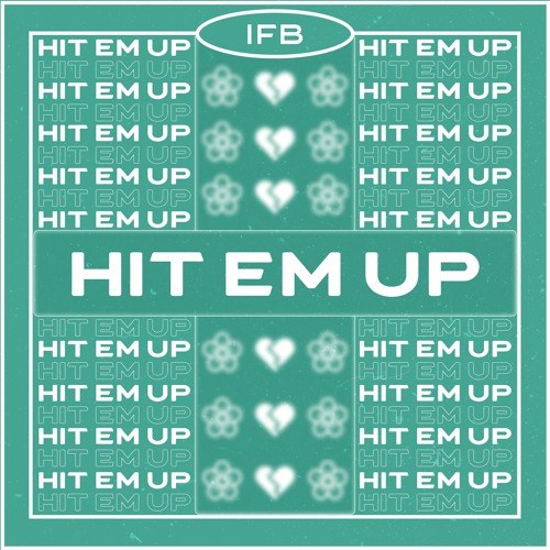 IFB - Hit Em Up