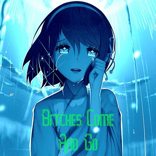 Stream Jay Anime Bitches Come And Go Prod Tundra Beats By Jay Anime Listen Online For Free On Soundcloud