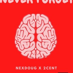 NEVER FORGET FT 2CENT