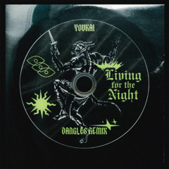 Living for the Night (DANGLES Remix)