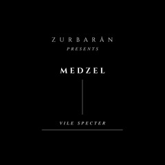 Zurbarån presents - Medzel - Vile Specter