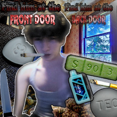 Find him at the front door Find him at the back door