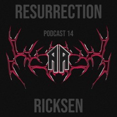 RESURRECTION PODCAST #14 - Ricksen