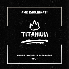 TITANIUM - [ Awe KarlinKati ] #ALBUM WIB