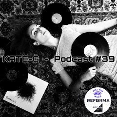 6̸6̸6̸6̸6̸6̸ | Dj Kate-G Podcast #39