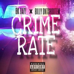Bk Eaz x Billy DntShootEm - CRIME RATE