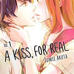 [FREE] KINDLE 💔 A Kiss, For Real Vol. 1 by  Fumie Akuta &  Fumie Akuta [PDF EBOOK EP