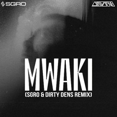 Zerb & Sofiya Nzau - Mwaki (SGRO & Dirty Dens Remix)