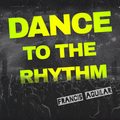Dance To The Rhythm (Original Mix) Descarga Gratuita